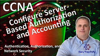 Configure Server-Based Authorization and Accounting - AAA - Net Security- CCNA - KevTechify | vid 30
