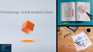 Provisioning OAC Instance on OCI