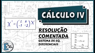 Cálculo IV -  |RESOLUÇÃO SISTEMA DE EDO|