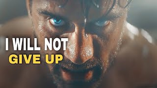 I WILL NOT GIVE UP | POWERFUL MOTIVATIONAL SPEECH 2021