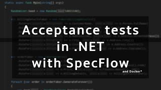 Elegant Acceptance Testing in .NET with SpecFlow