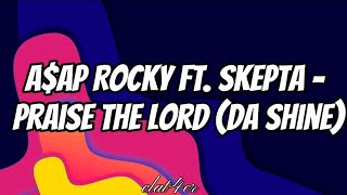 A$ap Rocky ft. Skepta – Praise The Lord (Da Shine)(Lyrics)