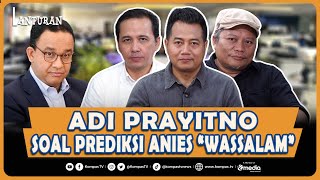 Adi Prayitno Soal Prediksi Anies \