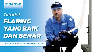 Daikin Multi-S | Tutorial Pasang Flaring Biar Nggak Bocor Dan Bikin Pusing