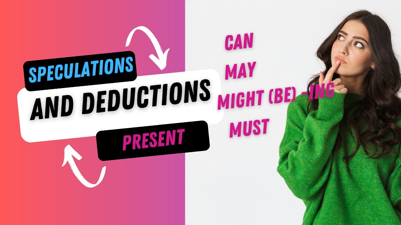 Modal Verbs: Speculations And Deductions About The Present - YouTube