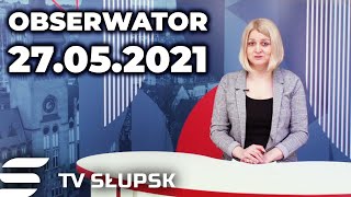 OBSERWATOR 27.05.2021 | Bądź na Bieżąco - Sezon Letni w Ustce, Trzy Fale i Gastro nad Bulwarami