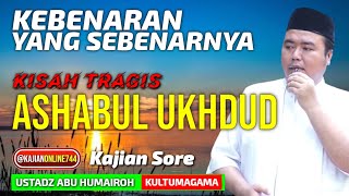 KEBENARAN YANG SEBENARNYA/KISAH ASHABUL UKHDUD/USTADZ ABU HUMAIROH @KajianOnline744