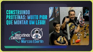 CONSTRUINDO PROTEÍNAS: MUITO PIOR QUE MONTAR UM LEGO | DISCUTINDO CIÊNCIA com MARCOS EBERLIN | IPPTV