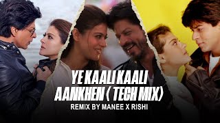 Yeh Kaali Kaali Aankhen (Tech House Mix) DJ Manee & DJ Rishi | Baazigar | Shahrukh Khan & Kajol