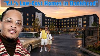 Inside T.I.’s Atlanta Life After Transforming Bankhead Into Affordable Housing!