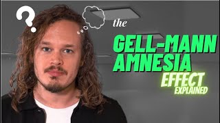 The Gell-Mann Amnesia effect