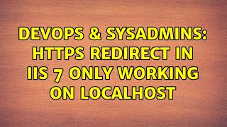 DevOps & SysAdmins: HTTPS Redirect in IIS 7 Only Working on Localhost