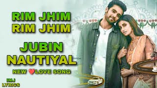 Rim Jhim | OfficialLyrics | Jubin Nautiyal | Parth S, | Bhushan Kumar #JubinNautiyal #IMJlyrics