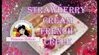 Princess Delicie's Most Popular French Crepe