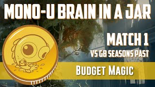 Budget Magic: Mono-U Brains vs Seasons Past (Match 1)