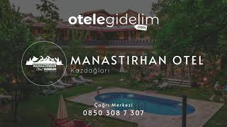 Manastırhan Otel Kazdağları - Otelegidelim.com