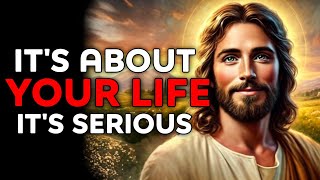 God Says : It's About Your Life, It's Serious | God Message Today | God Helps | God's Message Now