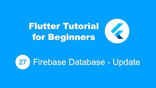 Flutter Tutorial for Beginners 27 Firebase Database Update