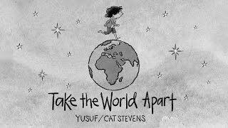 Yusuf / Cat Stevens – Take The World Apart [Official Lyric Video]