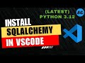 How to Install SQLAlchemy in Visual Studio Code (Windows & Mac) [2024]