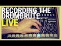 Recording a Drumbrute  in real time.