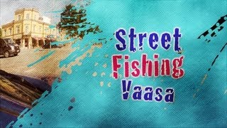 Street Fishing: Vaasa