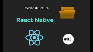 React Native Tutorial #3 - Folder Structure