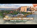 Inside Project Cooling Singapore | Uncut Explained