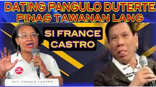 France Castro Pinag Tatawanan Lang Ni FPRRD/ Vp Inday Sara Duterte/PBBM