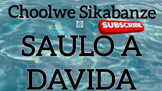 Choolwe Sikabanze - Saulo A Davida