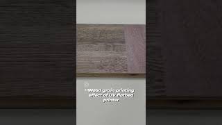 Wood grain printing effect of UV flatbed printer #printer #printeruv #printing