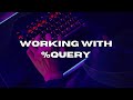Working with %QUERY