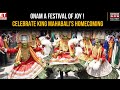 Kerala Ready For 10 Days Celebrations As Onam The Harvest Festival Gears Up | Latest News