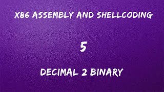 x86 Assembly and Shellcoding - 5 Decimal to Binary