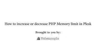How to increase or decrease PHP Memory Limit via CloudLinux Selector in Plesk Websnoogie