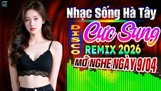 Nhạc Sống Hà Tây Remix 2026 Cực Bốc Sôi Động Hay - LK Bolero Trữ Tình Remix 2026 Mở Nghe Buổi Sáng
