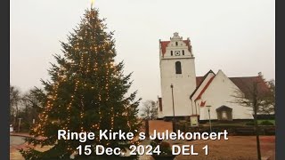 Ringe Kirke`s  Julekoncert 15 Dec 2024   del 1