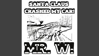 Santa Claus Crashed My Car