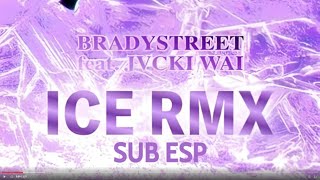 BRADYSTREET - ICE (feat. Jvcki Wai) / SUB ESP