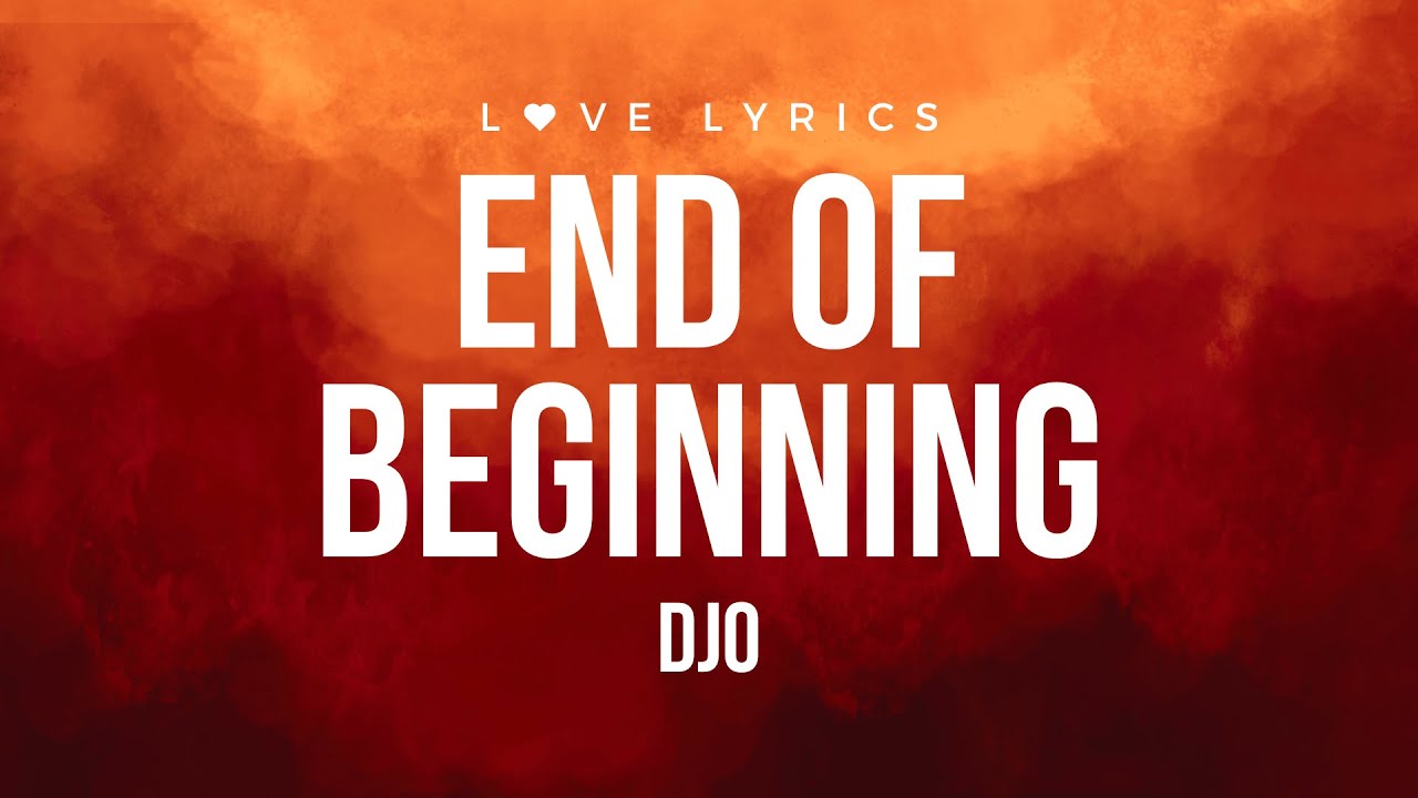 End Of Beginning - Djo | Lyrics - YouTube