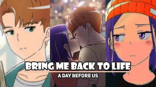 A Day Before Us | Eun Baek x Yeon Woo Lee || AMV - Bring me back to life