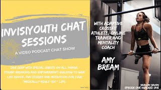 E101:InvisiYouth Chat Sessions with Adaptive CrossFit athlete, online trainer and coach, Amy Bream