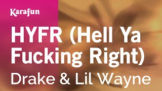 HYFR (Hell Ya Fucking Right) - Drake \u0026 Lil Wayne | Karaoke Version | KaraFun