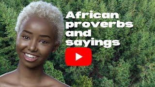 13 + Top African proverbs and sayings (wisdom).