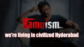 we're living in civilized Hyderabad | rgv | swapna