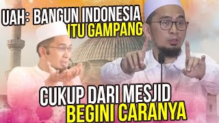 UAH BONGKAR Cara Bangun Indonesia dari Mesjid! Begini Caranya - Ustadz Adi Hidayat LC MA