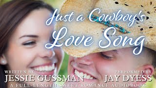 Just a Cowboy's Love Song - Book 10, Flyboys of Sweet Briar Ranch - Complete Sweet Romance Audiobook