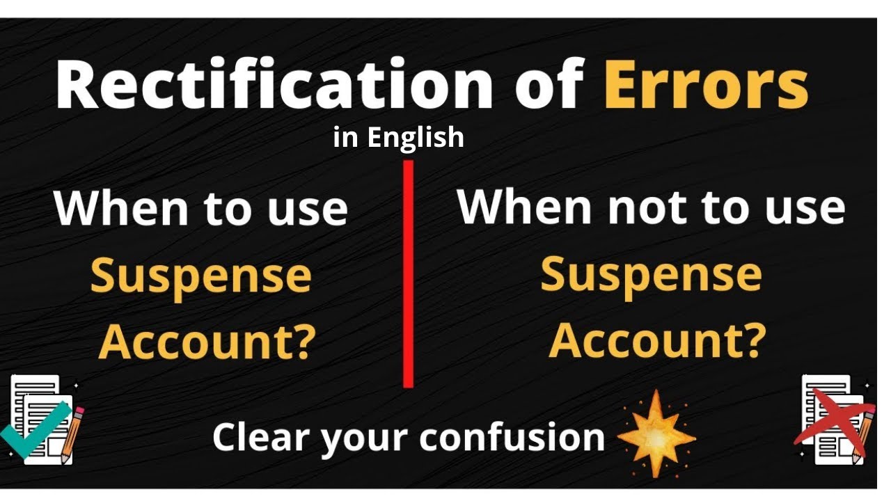 Rectification Of Errors In Accounting In English When To Use Suspense