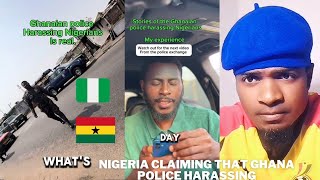 Nigeria claiming that Ghana police harassing