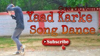 Yaad Karke Song | Gajendra Verma | Offical Music Video | Dance Video | Gaurav Singh Đance